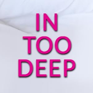 In Too Deep
