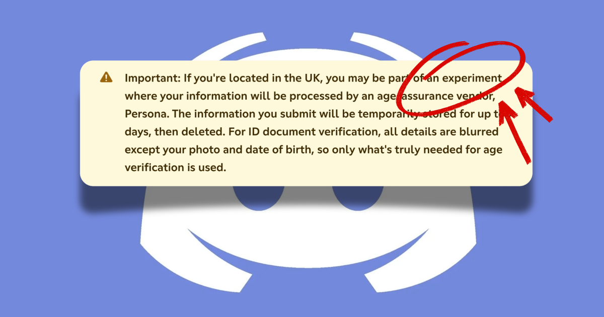 Discord advises UK users that they "may be part of an experiment" where instead of their age verification data never leaving their phone, it will now actually leave their phone